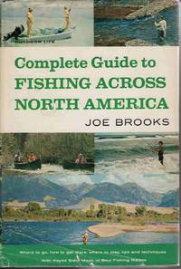 Complete Guide to Fishing Across North America An Expert's Guide to Fresh and Saltwater Fishing in the United States, Canada, Mexico, the Bahamas, and Bermuda Complete Guide to Fishing Across North America An Expert's Guide to Fresh and Saltwater Fishing in the United States, Canada, Mexico, the Bahamas, and Bermuda
