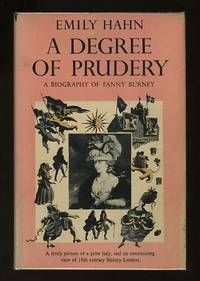 A Degree of Prudery: A Biography of Fanny Burney A Degree of Prudery: A Biography of Fanny Burney