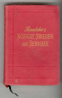 NORWAY, SWEDEN, and DENMARK, with Excursions to Iceland and Spitzbergen,  Handbook for Travellers