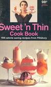 Sweet 'n Thin Cook Book: 159 Calorie Saving Recipes From Pillsbury