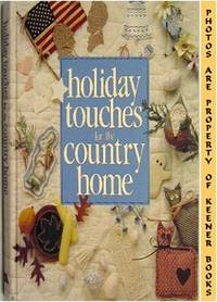 Holiday Touches For The Country Home Holiday Touches For The Country Home