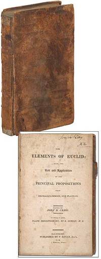 The Elements of Euclid; with the Use and Application of the Principal Propositions from Dechalles, Simson, and Playfair