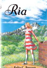Ria ---by Felix C Forrest ( Cordwainer Smith ) Ria ---by Felix C Forrest ( Cordwainer Smith )
