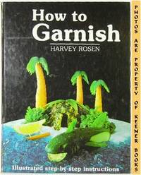 How To Garnish (Illustrated Step - By - Step Instructions)