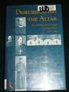 Desegregating the Altar: The Josephites and the Struggle for Black Priests 1871 - 1960