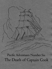 Pacific Adventures, Number Six: The Death of Captain Cook, 1940 Keepsake Series from the Book Club of California