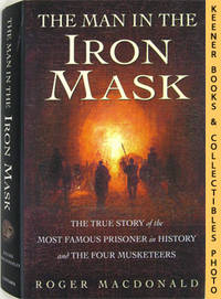 The Man In The Iron Mask (The True Story Of The Most Famous Prisoner In History And The Four Musketeers) The Man In The Iron Mask (The True Story Of The Most Famous Prisoner In History And The Four Musketeers)