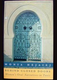 Behind Closed Doors: Women's Oral Narratives in Tunis Behind Closed Doors: Women's Oral Narratives in Tunis