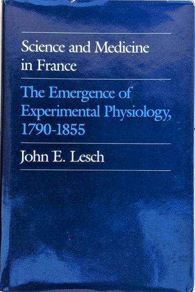 Image for Science and Medicine in France; The Emergence of Experimental Physiology, 1790-1855.