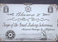 BLUENOSE II:  Saga of the Great Fishing Schooners, Measured Drawings By L B Jenson ( a Revised and Expanded Edition of Bluenose II, Last of the Tall Schooners )