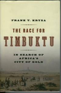 The Race for Timbuktu: In Search of Africa's City of Gold The Race for Timbuktu: In Search of Africa's City of Gold