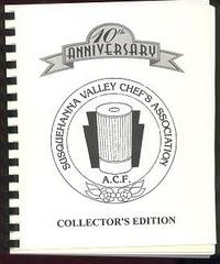 10th Anniversary Susquehanna Valley Chef's Association Collector's Edition Cook Book 10th Anniversary Susquehanna Valley Chef's Association Collector's Edition Cook Book