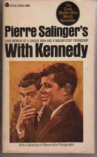 WITH KENNEDY Vivid Memoir of a Unique Man and a Magnificent Friendship WITH KENNEDY Vivid Memoir of a Unique Man and a Magnificent Friendship