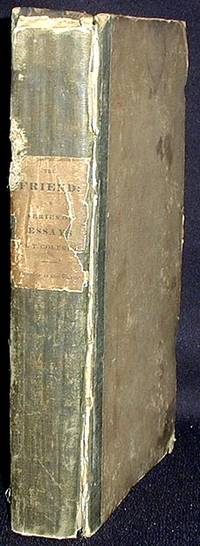 The Friend: a Series of Essays, To Aid in the Formation of Fixed Principles in Politics, Morals, and Religion, with Literary Amusements Interspersed by S.T. Coleridge