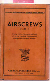 Airscrews, Part 1, Dealing with the Maintenance & Repair of the De Havilland Controllable-Pitch Airscrews and Hydromatic Air Screws, with 99 illustrations: Aeroplane Operation Series, Volume 4 Airscrews, Part 1, Dealing with the Maintenance & Repair of the De Havilland Controllable-Pitch Airscrews and Hydromatic Air Screws, with 99 illustrations: Aeroplane Operation Series, Volume 4