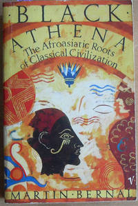 Black Athena: The Afroasiatic Roots of Classical Civilization