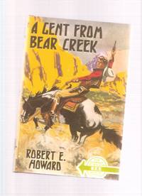 A Gent from Bear Creek ---by Robert E Howard