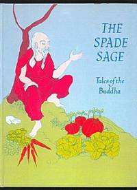 The Spade Sage: Tales of the Buddha The Spade Sage: Tales of the Buddha