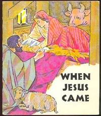 When Jesus Came (LCA Sunday Church School Series)