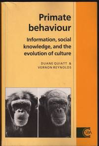 Primate Behaviour Information, Social Knowledge, and the Evolution of Culture (Cambridge Studies in Biological and Evolutionary Anthropology)