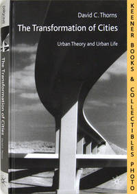 The Transformation Of Cities (Urban Theory And Urban Life)