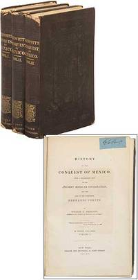 History of the Conquest of Mexico, With A Preliminary View of the Ancient Mexican Civilization, And The Life of the Conqueror, Hernando Cortes History of the Conquest of Mexico, With A Preliminary View of the Ancient Mexican Civilization, And The Life of the Conqueror, Hernando Cortes