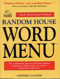 RANDOM HOUSE WORD MENU: REVISED AND UPDATED The Revolutionary Reference Book That Organized Language by Subject Matter, the Way We Understand it and Use It RANDOM HOUSE WORD MENU: REVISED AND UPDATED The Revolutionary Reference Book That Organized Language by Subject Matter, the Way We Understand it and Use It