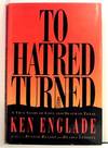 To Hatred Turned: A True Story of Love and Death in Texas
