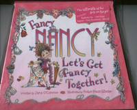 Fancy Nancy - Let's Get Fancy Together Fancy Nancy - Let's Get Fancy Together
