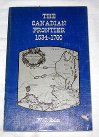 The Canadian Frontier 1534-1760 The Canadian Frontier 1534-1760