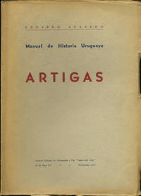 Manual de Historia Uruguaya. Artigas. [Volume One only]