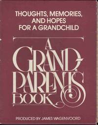 GRANDPARENT'S BOOK Thought, Memories, and Hopes for a Grandchild