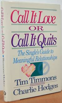 Call It Love Or Call It Quits: The Single's Guide To Meaningful Relationships