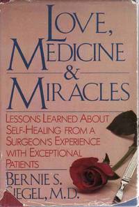 LOVE, MEDICINE, AND MIRACLES [SIGNED by AUTHOR]