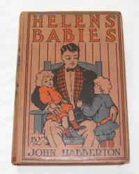 Helens Babies Some Account of Their Ways, Innocent, Crafty, Angelic, Impish, Witching, and Repulsive Helens Babies Some Account of Their Ways, Innocent, Crafty, Angelic, Impish, Witching, and Repulsive