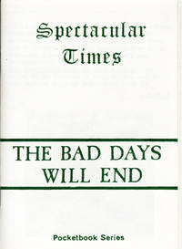 Spectacular Times: The Bad Days Will End