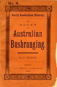 Early Australian History. The Story of Australian Bushranging Part IV