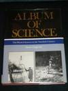 Album of Science: The Physical Sciences in the Twentieth Century