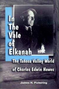In The Vale of Elkanah: The Tahosa Valley World of Charles Edwin Hewes In The Vale of Elkanah: The Tahosa Valley World of Charles Edwin Hewes