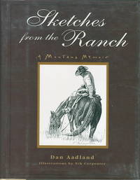 SKETCHES FROM THE RANCH: A Montana Memoir SKETCHES FROM THE RANCH: A Montana Memoir