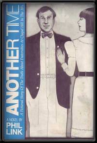Another Time A Fictional Story of the Truth about Fraternities at Chapel Hill in the Thirties Another Time A Fictional Story of the Truth about Fraternities at Chapel Hill in the Thirties