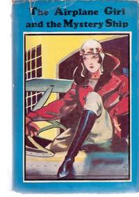 The Airplane Girl and the Mystery Ship ---a Roberta Langwell Adventure ---Book 4 ( Final Book in the Series )