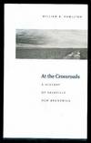 At the Crossroads: A History of Sackville, New Brunswick (signed)