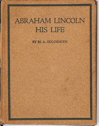 Abraham Lincoln His Life