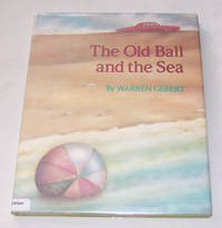 The Old Ball And The Sea The Old Ball And The Sea