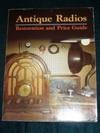 Antique Radios:  Restoration and Price Guide