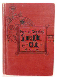 Brother Gardner's Lime-Kiln club: being the regular proceedings of the regular club for the last three years. With some philosophy, considerable music, a few lectures, and a heap of advice worth reading. Not compiled in the interests of Congress, or any department of government. Illustrated by Gean Smith