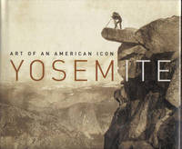 Yosemite: Art of an American Icon