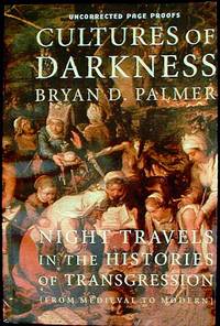 Cultures of Darkness: Night Travels in the Histories of Transgression Cultures of Darkness: Night Travels in the Histories of Transgression