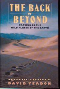 The Back of Beyond: Travels to the Wild Places of the Earth